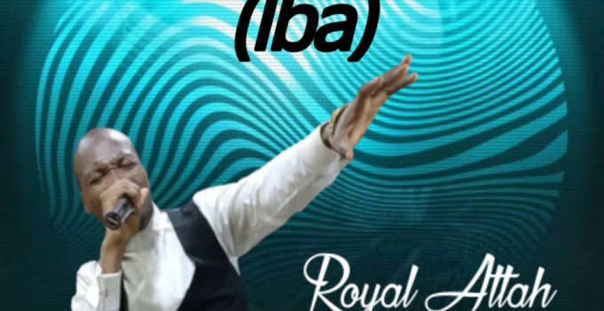 Prayer Song (Iba) – Royal Attah Mp3 Download